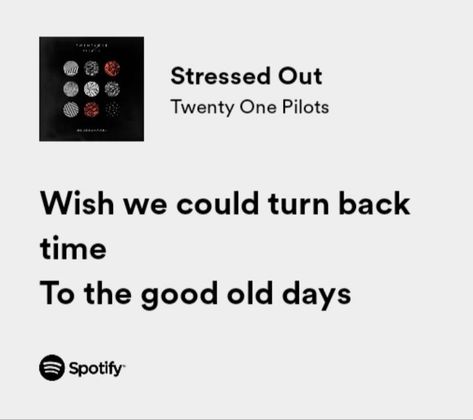 Stressed Out Lyrics, Lyrics Twenty One Pilots, Stressed Out Twenty One Pilots, Citation Film, Twenty One Pilots Songs, Twenty One Pilots Lyrics, Twenty One Pilots Aesthetic, Oc Board, Meaningful Lyrics