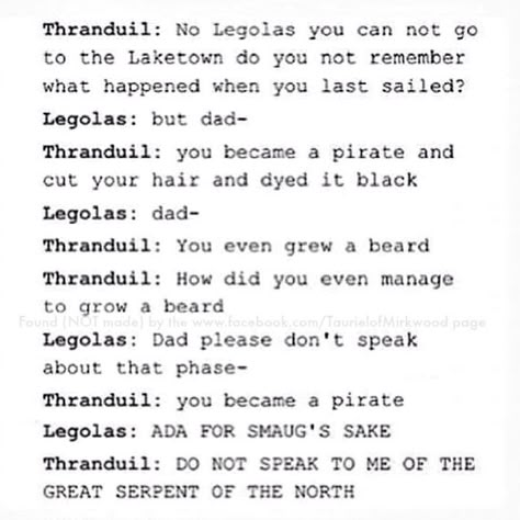 Thandruil And Legolas, The Hobbit And Lord Of The Rings, Lord Of The Rings Headcanon, Lord Of The Rings Incorrect Quotes, Book Legolas, Lord Of The Rings Legolas, Legolas Thranduil, Taking The Hobbits To Isengard, Tolkien Hobbit