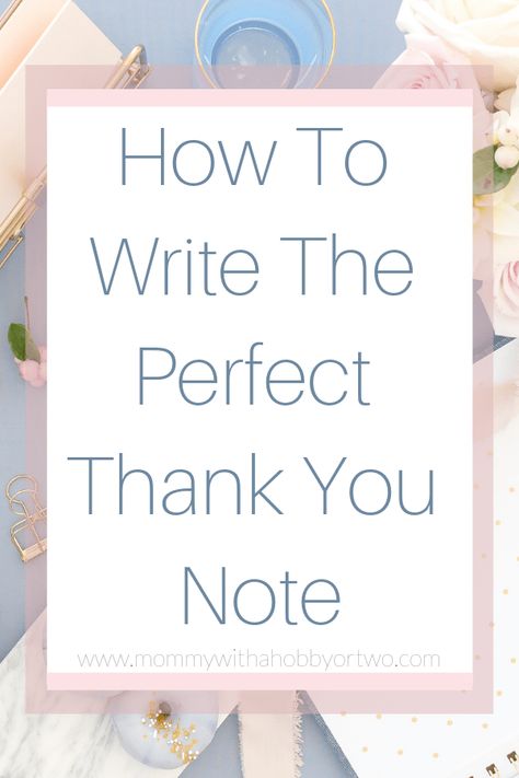 How To Write The Perfect Thank You Note Thank You Note, Thank You Note Wording, Thank You Note Template, Thanking Someone, Notes To Parents, Writing Thank You Cards, Card Templates Printable, Happy New Year Everyone, Enjoy Writing