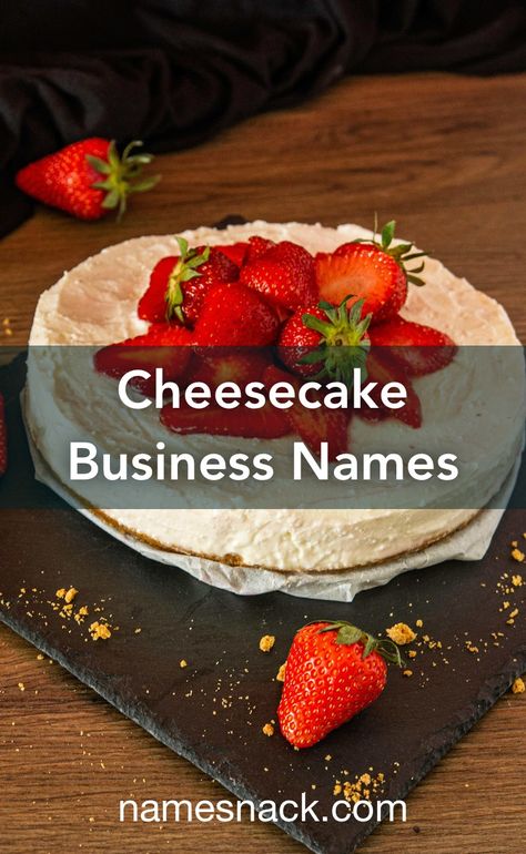 10 delicious names for your cheesecake business. Cheesecake Logo, Cheesecake Business, Creative Cheesecake, Cake Shop Names, Cake Business Names, Diy Cheesecake, Cheese Names, Dessert Names, Bakery Names