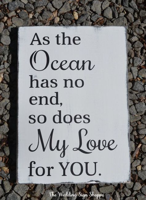 Ocean Love Quotes, Best Wedding Quotes, Beach Wedding Signs, Rustic Beach Wedding, Nautical Nursery Decor, My Love For You, Ocean Decor, Nautical Nursery, Beach Quotes