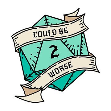 ""Could Be Worse" Tattoo style DnD dice image" Sticker for Sale by CritHappensDice | Redbubble Dnd Dice Pfp, 20 Sided Dice Drawing, Dnd Dice Sticker, D 20 Tattoo, Dnd Dice Illustration, D&d Drawings, Dnd Sticker Ideas, Dungeons And Dragons Stickers, Small Dnd Tattoo