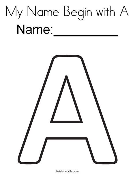 My Name Begin with A Coloring Page - Twisty Noodle My Name Is And It Starts With The Letter, Learning My Name Preschool, Preschool First Letter Of Name Activity, Letter Names, Fall Name Crafts Preschool Free, First Week School Activities Preschool, My Name Starts With Craft, My Name Begins With The Letter Free, My Name Starts With The Letter