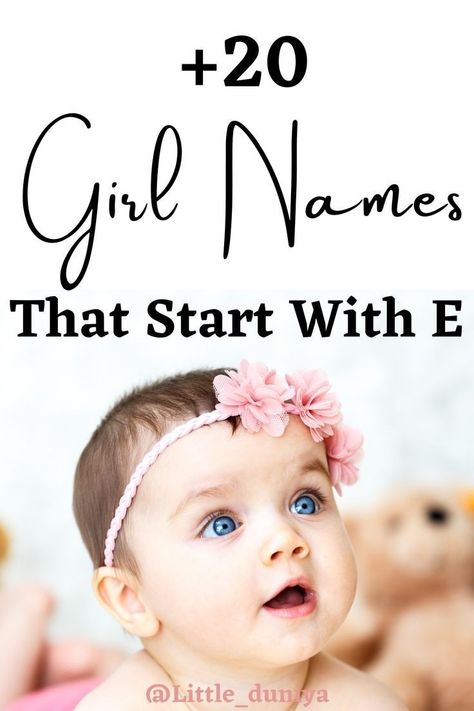 +20 Girl Names That Start With Letter E E Girl Names, German Names Girl, E Baby Names, E Baby Girl Names, Girl Names With E, Powerful Girl Names, Classic Girls Names, Vintage Baby Girl Names