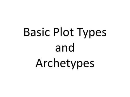 Basic Plot Types and Archetypes> Plot Archetypes, Plot Types, Native American Literature, Trickster Tales, Baby New Year, Script Writer, Epic Hero, Snape Harry Potter, Snape Harry