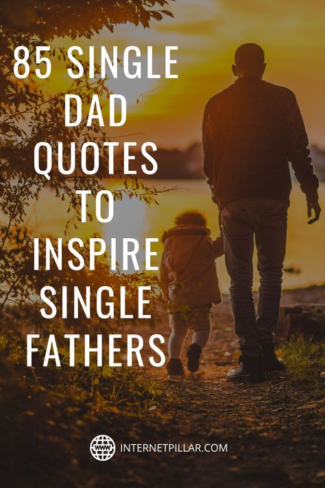 Single Dads Quotes, Great Father Quotes Encouragement, Encouragement Quotes For Dads, Amazing Father Quotes, Fathers Quotes Inspirational, Great Father Quotes, Good Dad Quotes, Father To Be Quotes, Single Father Quotes