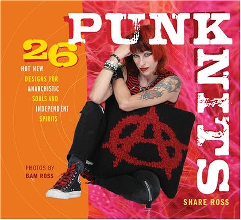 9781584795834: Punk Knits: 26 Hot New Designs for Anarchistic Souls and Independent Spirits - AbeBooks - Ross, Share: 1584795832 Punk Knitting, Hippie Chick, How To Wear Scarves, Sweater Knitting Patterns, New Designs, Book Crafts, Knitting Designs, News Design, Knitting Projects