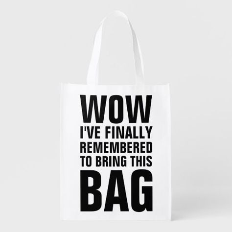 Funny Eco Friendly Remembered Grocery Bag Bag Sayings, Canvas Grocery Bag, Save Mother Earth, Funny Bags, Diy Tote, Bag Quotes, Funny Tote Bags, Outdoor Quotes, Cricut Projects Vinyl