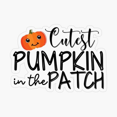 Get my art printed on awesome products. Support me at Redbubble #RBandME: https://www.redbubble.com/i/sticker/Cutest-Pumpkin-In-The-Patch-by-Ellisen978/57179347.O9UDB?asc=u Cutest Pumpkin In The Patch, Patch Sticker, Cute Pumpkin, Aesthetic Stickers, Transparent Stickers, Halloween Design, Pumpkin Patch, Cute Designs, Awesome Products