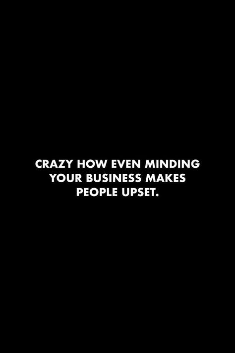 Mind Your Own Business Quotes, Marketing Channels, Perspective Quotes, Self Inspirational Quotes, Note To Self Quotes, Sassy Quotes, Lesson Quotes, Life Lesson Quotes, Reminder Quotes