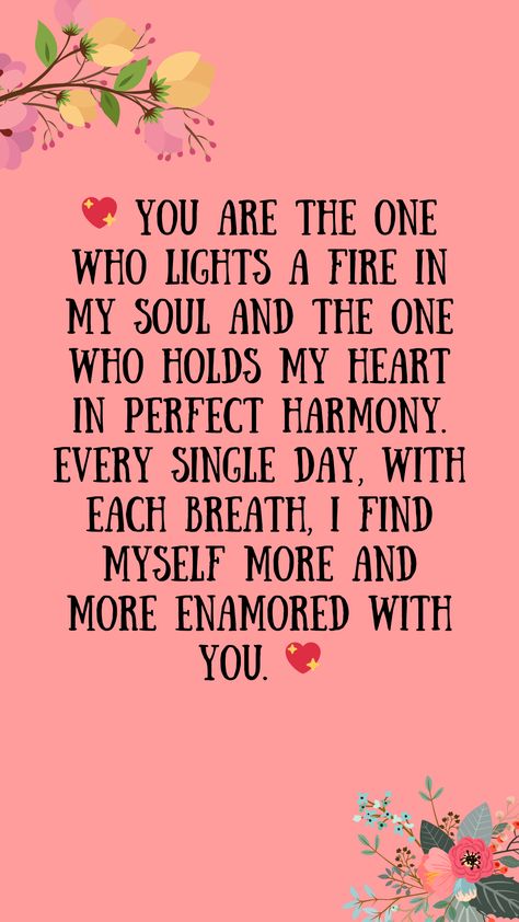 💖 You are the one who lights a fire in my soul and the one who holds my heart in perfect harmony. Every single day, with each breath, I find myself more and more enamored with you. 💖quotes, quotes love, quotes life, quotes inspiration, quotes inspirational, quotes about love, love message for him, love messages for her, love messages for him romantic, cute love messages, good morning love messages, chat love message, love message for him long distance, good night love messages, text love messages, love messages for her texts, secret love messages, love messages for her romantic, love messages for husband, notes love messages, love message for boyfriend, love message for boyfriend texts long distance, happy 3rd anniversary my love message, love message to my boyfriend #lovemessageforhim # Love Messages For Boyfriend Texts, Text Love Messages, Cute Love Messages, Secret Love Messages, Anniversary Quotes For Him, Love Messages For Husband, Love Message For Boyfriend, Good Night Love Messages, Fire In My Soul