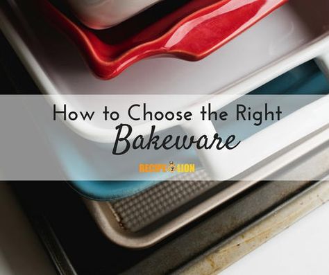 How to Choose the Right Type of Baking Pan | RecipeLion.com Cast Iron Bakeware, Copper Bakeware, Acidic Foods, Cooking Hacks, Baking Project, Cooking Basics, Glass Baking Dish, Cooking Method, Baking Pan