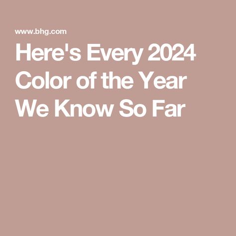 Here's Every 2024 Color of the Year We Know So Far 2024 Color Of The Year Pantone, 2024 Colour Of The Year, Colors Of 2024, 2024 Pantone Color Of The Year, 2024 Paint Colors Of The Year, Spring Colors 2024, Colour Of The Year 2024, 2024 Colors Of The Year, 2024 Color Of The Year