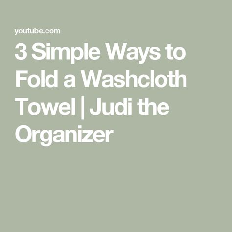 3 Simple Ways to Fold a Washcloth Towel | Judi the Organizer How To Fold Kitchen Towels, How To Fold Washcloths, Folding Washcloths Fancy, Folding Washcloths, Fancy Towels, Guest Room Decor, How To Fold, Fancy Folds, Life Organization