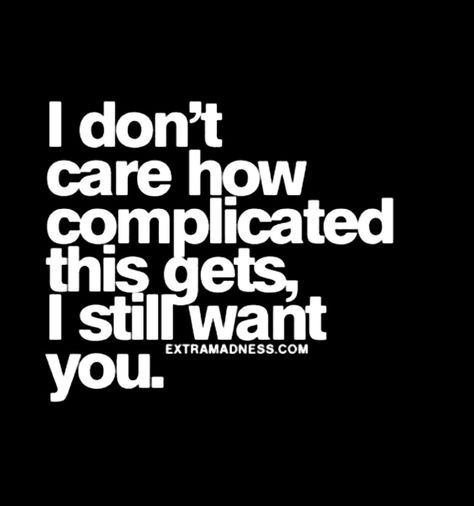 Im Still In Love With You Quotes, I Want To Date You Quotes, When I’m With You Quotes, I’m Interested In You Quotes, I Loved Us Quotes, I Didnt Need You I Wanted You Quotes, Want To Be With You Forever, You Are Mine And I Am Yours, I Want To Love You Forever Quotes