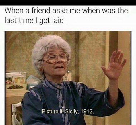 Picture it Sicily 1912 Golden Girls Humor, Golden Girls Quotes, Nursing Memes, Memes Sarcastic, Old Woman, La Girl, Dating Memes, E Card, Nurse Humor