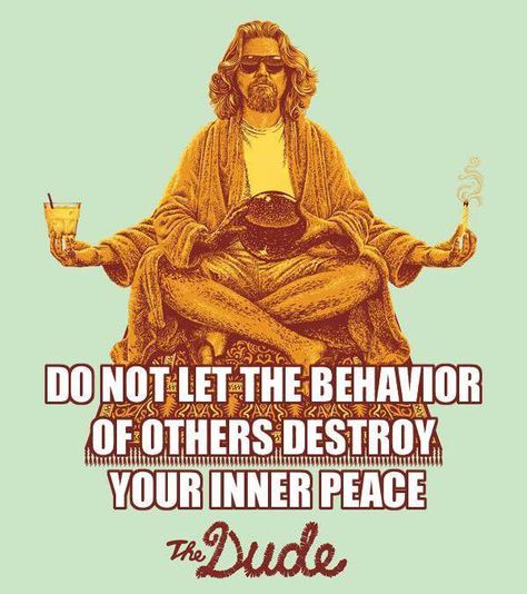 Lazy? Feeling down? Get motivated! - Album on Imgur Big Lebowski Quotes, Transcendental Meditation, Big Lebowski, Dont Kill My Vibe, The Big Lebowski, My Vibe, Movie Quotes, The Words, Inner Peace