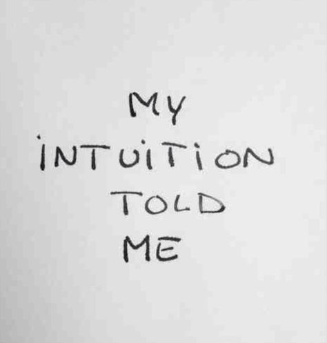 My Intuition Told Me Life Quotes Love, Pedro Pascal, What’s Going On, Infj, The Words, Great Quotes, Beautiful Words, Mbti, Inspire Me