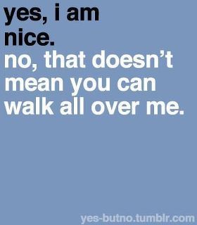 yes i'm nice but don't mess with me This Is Your Life, E Card, Quotable Quotes, Infp, Infj, The Words, Great Quotes, Beautiful Words, Inspirational Words