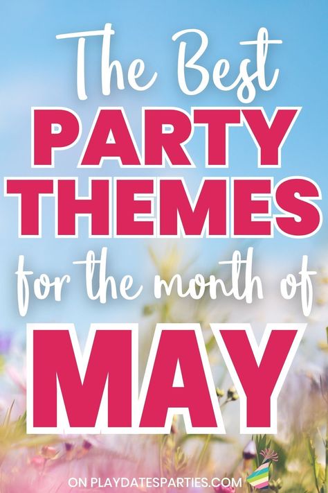 These are some of the best May party themes and ideas! From sports parties for kids, to succulent parties for adults, May the 4th ideas for everyone, and plenty of birthday party themes in between, there are plenty of creative ideas to make your celebration special. Don't forget to download the free party planner to make planning your May party unique, fun, and stress free. Dip Themed Party, List Of Party Themes, May Party Ideas, Neighborhood Party Themes, 2024 Birthday Party Themes, April Theme Party, May Theme Party Ideas, Yes Party Ideas, Work Party Themes Events