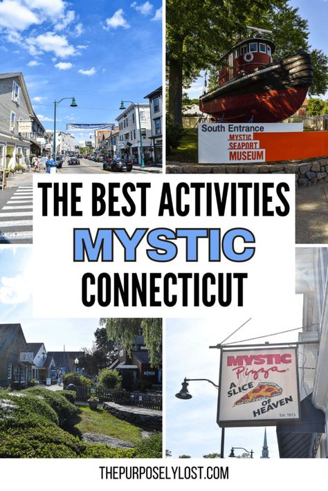 This is a pin image for 4 pictures, downtown Mystic, the South Entrance to the Mystic Seaport Museum, Olde Mistick Village, and Mystic Pizza. The text reads "The Best Activities in Mystic, Connecticut." Unique Things To Do In Connecticut, Connecticut Things To Do, Things To Do In Mystic Connecticut, Connecticut Bucket List, Things To Do In Connecticut Summer, What To Do In Connecticut, Mystic Ct Things To Do, Mystic Seaport Connecticut, Mystic Connecticut Things To Do