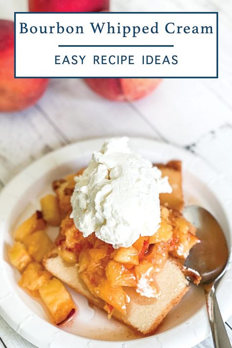 Bourbon Whipped Cream Recipe, Bourbon Whipped Cream, Cream Desserts Recipes, Best Cinnamon Roll Recipe, Peach Salsa Recipes, Flavored Whipped Cream, Bourbon Recipes, Three Ingredient Recipes, Peach Salsa