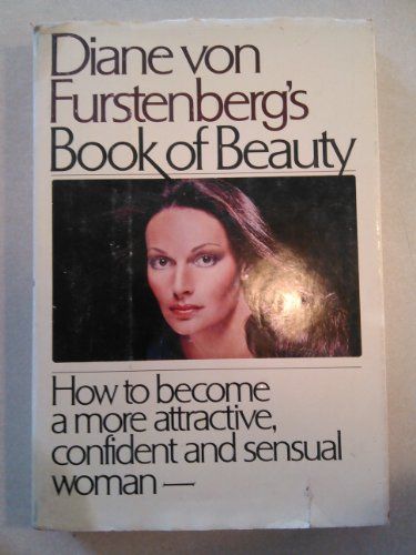 9780671219048: Diane von Furstenberg's Book of Beauty: How to Become a More Attractive, Confident and Sensual Woman - AbeBooks - Diane Von Furstenberg; Evelyn Portrait: 0671219049 Books On Dark Femininity, Books About Confidence For Women, Books About Dark Femininity, Fascinating Womanhood Book, Books About Feminine Energy, Woman Authors, Influential People, Women Leaders, Von Furstenberg