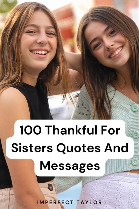 thankful for sisters quotes and messages Thanksgiving Sister Quote, Sisters Are Blessings Quotes, Sister Definition Quote, Thank You Quotes For Sister, Love My Sister Thankful For, For Sisters Quotes, Sisters Quotes Meaningful, Thank You Sister Quotes, Thankful For My Sister