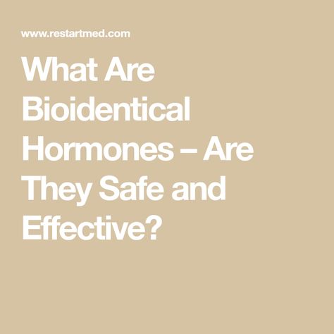 What Are Bioidentical Hormones – Are They Safe and Effective? Types Of Hormones, Imbalanced Hormones Signs, Bioidentical Hormone Replacement, Functional Health, Skincare Supplements, Bioidentical Hormones, Natural Hormones, Thyroid Medication, Low Estrogen Symptoms