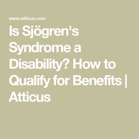 Is Sjögren's Syndrome a Disability? How to Qualify for Benefits | Atticus Sjogrens Syndrome Symptoms Signs, Sjögren’s Syndrome, Sjogrens Syndrome Symptoms, Sjogren Syndrome, Itchy Eyelids, Immune Disorders, Sjogrens Syndrome, Auto Immune, Autoimmune Disorder