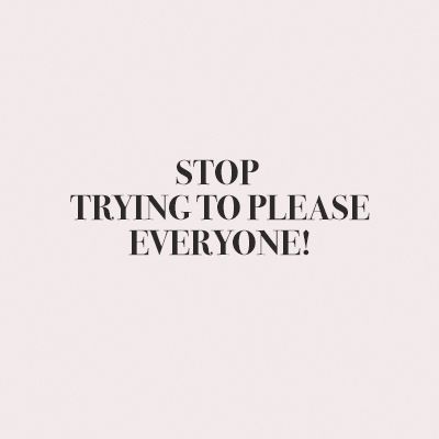 Stop trying to please everyone Dont Please Everyone Quotes, Stop Trying To Please Everyone, Lead Me On, Dream Vision Board, Stop Trying, Pleasing Everyone, Mind Body Soul, Healing Journey, Lyric Quotes