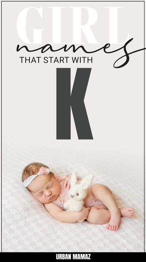 Baby Names With K, K Names For Girls, K Names For A Girl, K Baby Girl Names, K Baby Names, Bany Girl Names, K Girl Names, Black Baby Girl Names