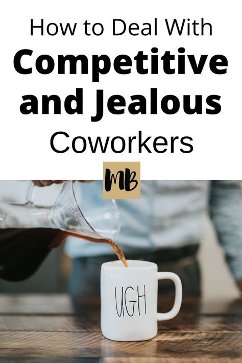 How to Deal with Competitive and Jealous Coworkers | #careertips #workplace #coworkers #professionaldevelopment Jealous Coworkers, Mean Coworkers, Annoying Coworkers, Coworker Quotes, Jealous Women, Dealing With Jealousy, Good Leadership Skills, Good Teamwork, Health Guru