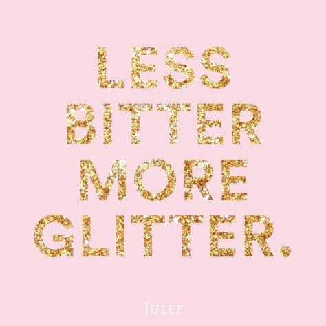 Less Bitter More Glitter Workouts Food, Less Bitter More Glitter, Glitter Quotes, Situation Quotes, Monday Morning Quotes, Sparkle Quotes, Nail Quotes, Makeup Quotes, Beautiful Body