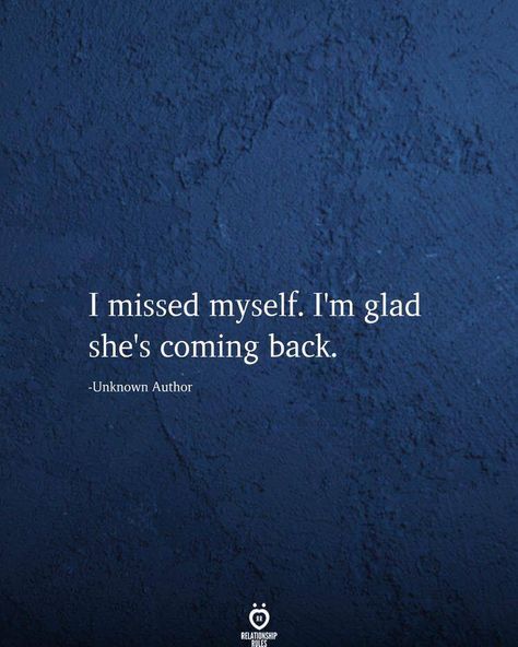 Image shared by Nyna Petrova Niny. Find images and videos about quote, miss and back on We Heart It - the app to get lost in what you love. I Missed Myself, Come Back Quotes, Back To Yourself, Relationship Rules, My Self, Retro Humor, New Energy, Self Love Quotes, I Missed