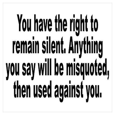 You have the right to remain silent... anything you say will be misquoted, and then used against you. You Have The Right To Remain Silent, Start Quotes, Fundamental Rights, Acting Techniques, Stay Silent, Remain Silent, Swami Vivekananda Quotes, Be Silent, Reality Of Life Quotes