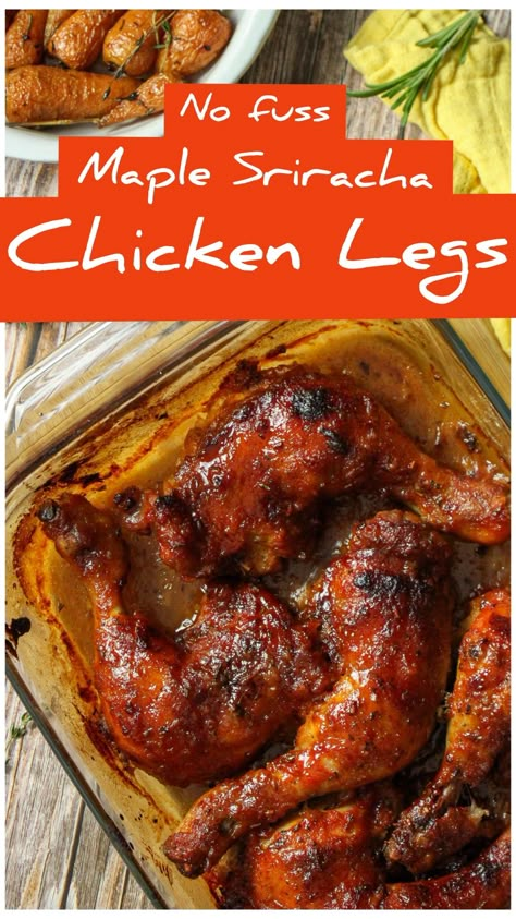 Chicken Leg And Back Recipes, Chicken Legs Quarters Recipes, Chicken Leg Recipes For Dinner, Leg Quarter Dinner Ideas, Easy Chicken Leg Dinner Recipes, Easy Baked Chicken Legs Recipes, Baked Chicken Leg Quarters Recipes, Maple Sriracha Sauce, Quarter Leg Chicken Recipes