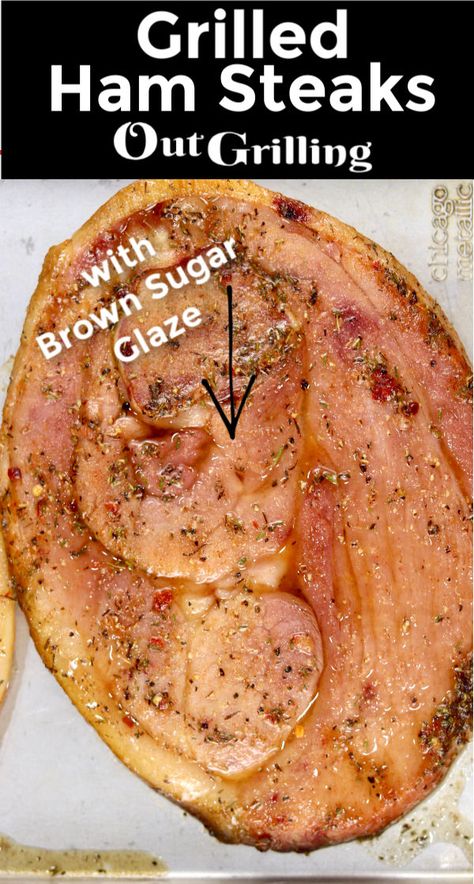 Ham Steak On The Grill, Ham On The Grill Recipes, Ham Steak Seasoning, Glaze For Ham Steak, Pineapple Marinade, Grilled Ham Steaks, Brown Sugar Glazed Ham, Ham Steak Recipes, Summertime Food