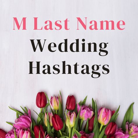 If you’re looking for the perfect wedding hashtags for M last names, our comprehensive guide is sure to have some you’ll love. M Last Names, Wedding Hashtag Ideas, Hashtags For Weddings, Wedding Names Hashtags, Wedding Hashtags With Last Names, Bachelorette Party Hashtags, Creative Wedding Hashtags, Engagement Hashtags, Last Name Wedding Hashtags