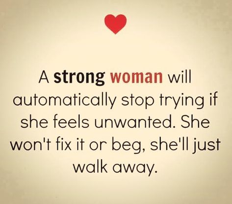 Don't let your girl feel unwanted No Reaction, Feeling Unwanted, Stop Trying, Strong Woman, Let It Go, Inspirational Thoughts, Thoughts Quotes, Strong Women, Meaningful Quotes