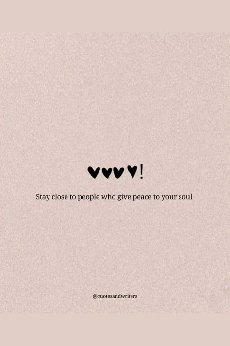 Stay Close To People Who Give Peace To Your Soul #relationship #relationshipgoals #relationshipquotes #relationshipadvice #relationshiptips Stay Close To Those Who Give Peace To Your Soul, Peaceful Relationship Aesthetic, Peaceful Love Quotes, Peaceful Relationship Quotes, Mental Peace Captions, Close Friends Aesthetic, Happy Soul Quotes, Peace And Love Quotes, I Deserve Better Quotes