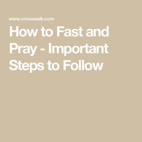 How to Fast and Pray - Important Steps to Follow Fasting And Prayer, Exodus 34, Connect With God, Fast And Pray, Presence Of The Lord, Creator Of The Universe, Slow To Anger, Connecting With God, Prayer And Fasting