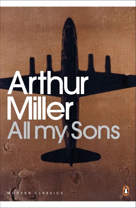 All My Sons by Arthur Miller Souls And Sorrows Sav R Miller, All My Sons Arthur Miller, Marilyn And Arthur Miller, Weird Books, All My Sons, Reading Diary, Arthur Books, Contemporary Theatre, Penguin Modern Classics