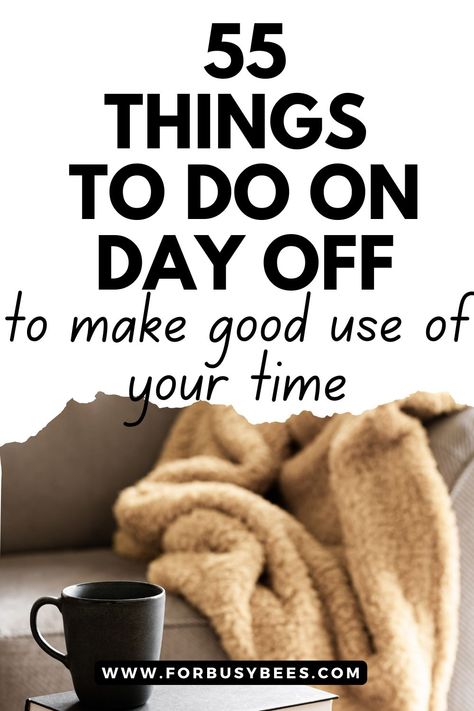 Here are 55 Things to do on day off, These are day off ideas to be productive, relaxing, fun, you can do at home. These are day off activities you can do alone. what to do on your day off alone is answered with things to do alone on the weekend, weekend activities, day off activities.  relaxing things to do | day off work | day off | things to do at home | self improvement tip | Work day off | Productive day off | day off At home | Fun day off | What to do on your day off What To Do On A Rest Day, Things To Do Alone At Home, Day Off Ideas, Taking Control Of Your Life, House Management, Relaxing Things To Do, Productive Lifestyle, Life Reset, Organize Life