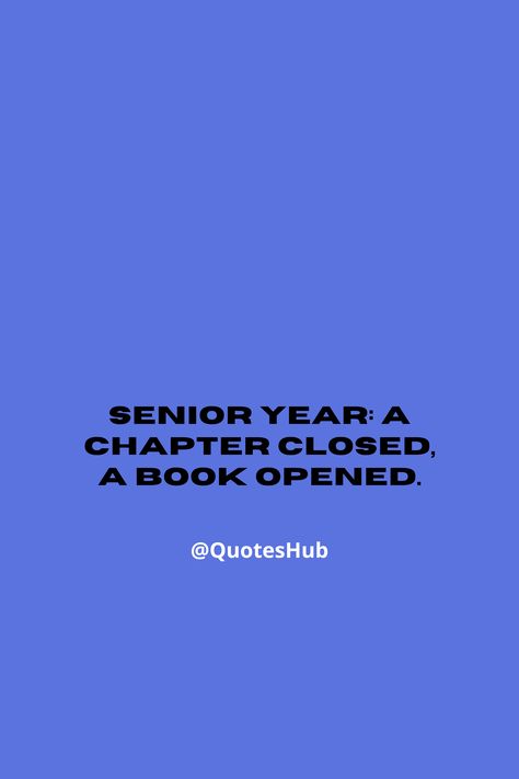 -Senior Quotes Chapter Closed, Senior Stuff, Energy Quotes, Year Book, Senior Quotes, Next Chapter, Senior Year, Yearbook, Meaningful Quotes