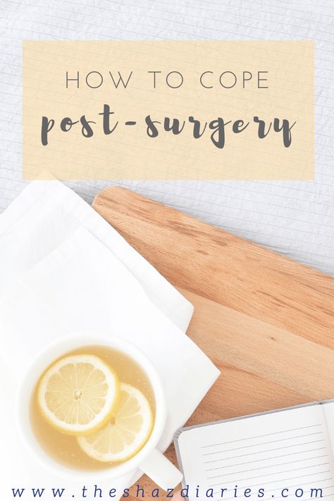 How to Cope Post-Surgery - The Shaz Diaries Post Surgery Diet Recovery, Essential Oils For Healing After Surgery, Colectomy Recovery, Healing Foods After Surgery, Pacemaker Surgery, Healing From Surgery, Healing After Surgery, How To Get Energy, Surgery Prep