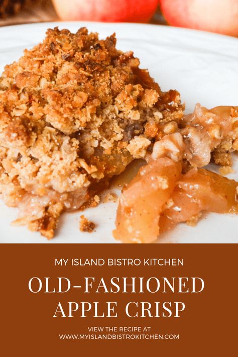 Old-fashioned Apple Crisp - My Island Bistro Kitchen Old Fashioned Apple Crisp, Apple Crisp Dessert, Crisp Desserts, Classic Old Fashioned, Ramekin Dishes, Baked Dessert, Bistro Kitchen, Apple Crisp Recipes, Crisp Recipe