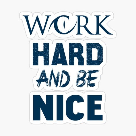 Work Hard And Be Nice, Be Nice, Work Hard, For Sale