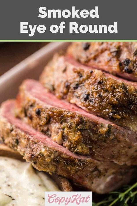 Beef Eye Of Round Roast Recipes Smoker, Smoked Eye Round Roast, Smoked Eye Of Round Roast Recipes, Smoked Round Roast, Smoked Eye Of Round Roast, Boneless Eye Of Round Roast Recipes, Smoked Eye Of Round, Eye Of Round Roast Recipes, Beef Eye Round Roast