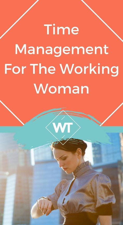 Time Management for the Working Woman Self Management, Time Management Work, Morning Routine Productive, Working Women, Time Management Tips, Useful Tips, Business Administration, Working Woman, Management Tips